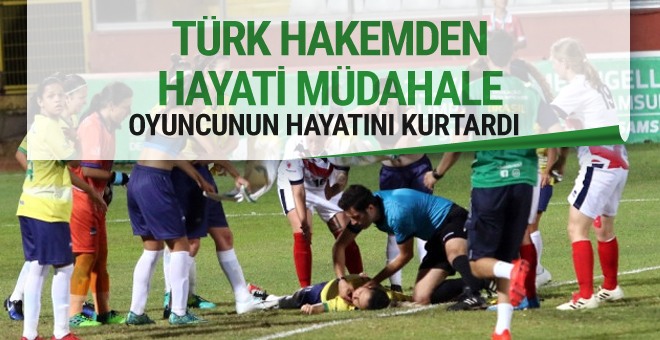 Türk hakem maçta hayat kurtardı