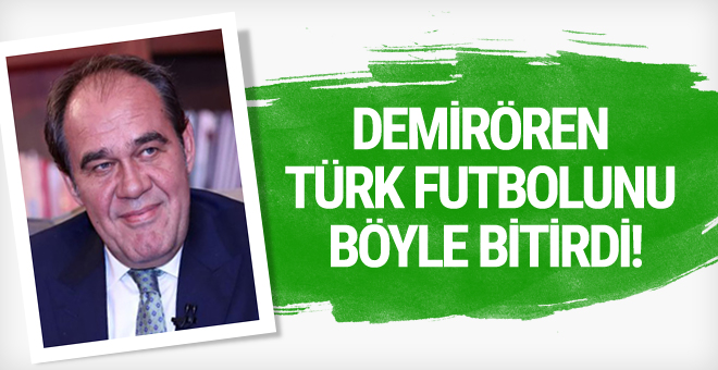 Yıldırım Demirören Türk futbolunu böyle bitirdi
