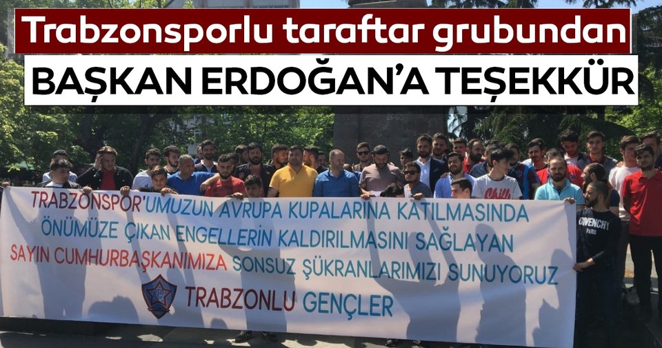 Trabzonspor taraftar grubundan Başkan Erdoğan’a teşekkür